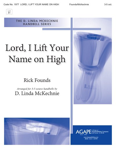 R. Founds: Lord, I Lift Your Name on High, Ch