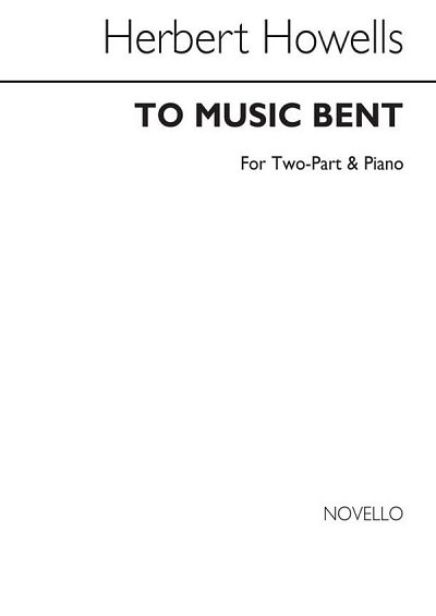H. Howells: To Music Bent
