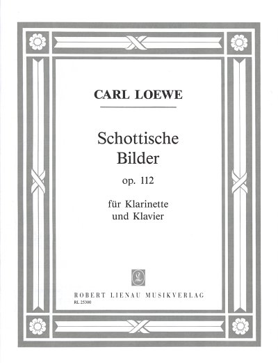 C. Loewe: Schottische Bilder op. 112 , KlarKlv