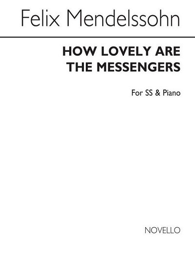 F. Mendelssohn Bartholdy: How Lovely Are The Messengers