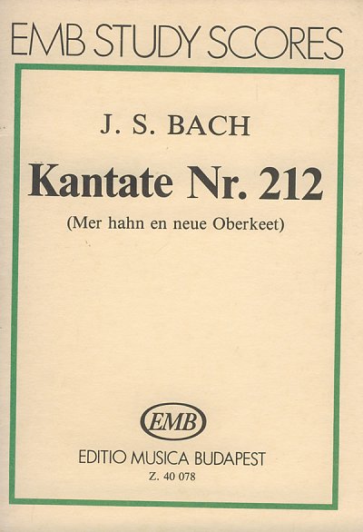 J.S. Bach: Kantate Nr. 212 (Mer hahn en neue Oberkeet) (Stp)