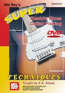Stowe K. K.: Super Electric Blues Guitar Picking Techniques