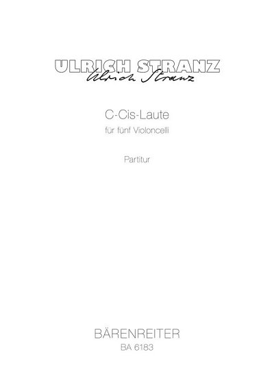 U. Stranz: C-Cis-Laute für fünf Violoncelli (200, Vc (Part.)