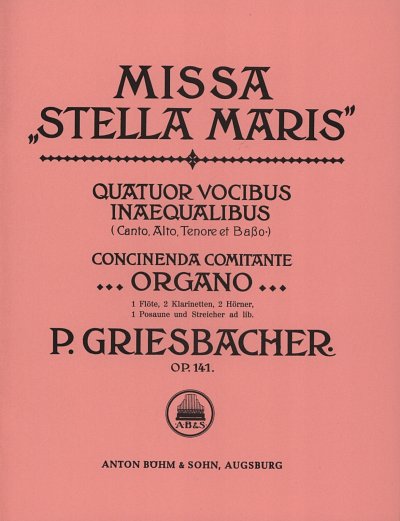 Griesbacher Peter: Missa Stella Maris Op 141