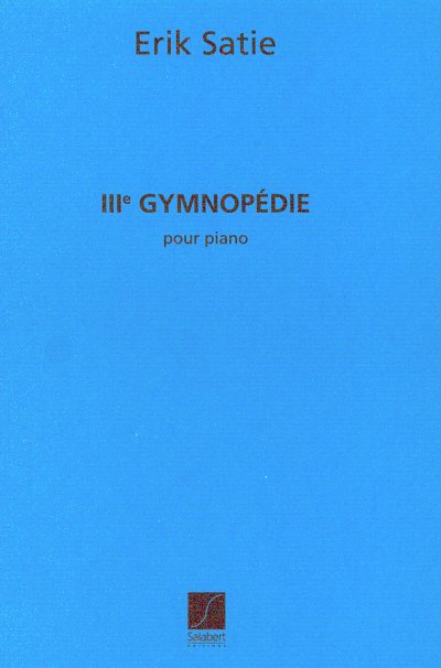 E. Satie: Gymnopedie N 3 Piano , Klav (Part.)