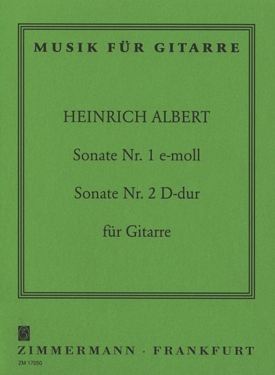 H. Albert: Sonate Nr. 1 c-Moll - Sonate Nr. 2 D-Dur