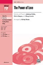 K. Johnny Colla, Chris Hayes, Huey Lewis, Kirby Shaw: The Power of Love SATB