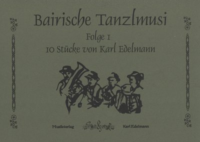K. Edelmann: Bairische Tanzlmusi 1, 5Bl/Vm (Pa+St)