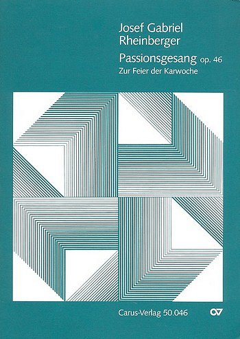 J. Rheinberger: Passionsgesang op. 46, GchOrg (Part.)