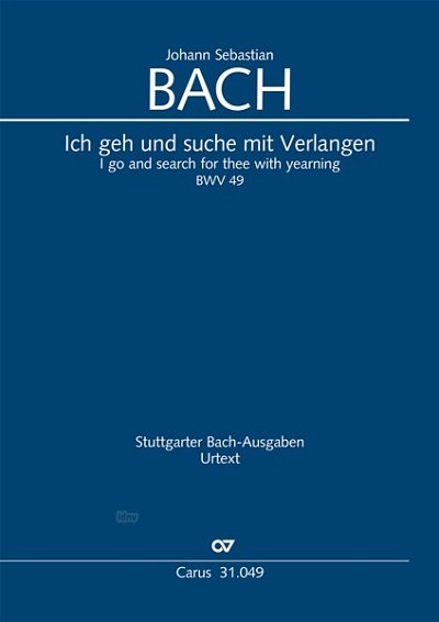 J.S. Bach: Ich geh und suche mit Verlangen BWV 49 (1726)