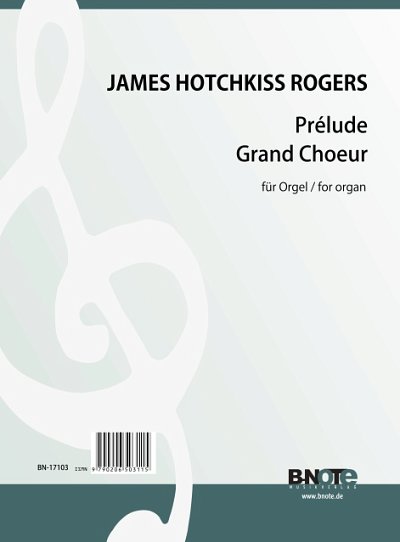 R.J. Hotchkiss: Prélude und Grand Choeur für Orgel, Org