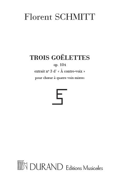 F. Schmitt: A Contre Voix N 3 3 Goelettes 4 Vx Mixte (Part.)