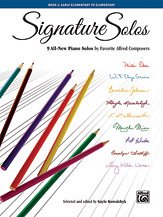 G. Gayle Kowalchyk: Signature Solos, Book 1: 9 All-New Piano Solos by Favorite Alfred Composers