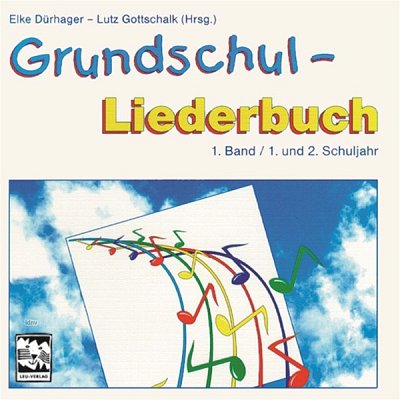 Gottschalk Lutz: Grundschul Liederbuch 1