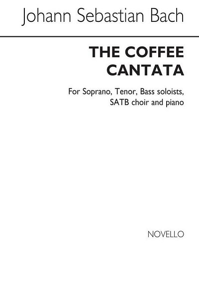 J.S. Bach: The Coffee Cantata (Choruses Only) , GchKlav (Bu)