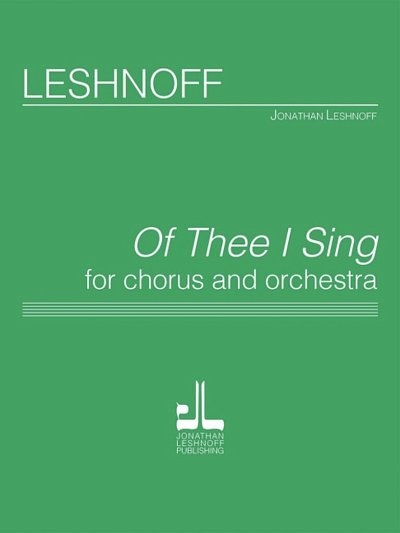 J. Leshnoff: Of Thee I Sing
