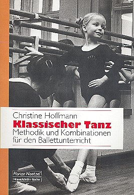 Hoffmann Christine: Klassischer Tanz