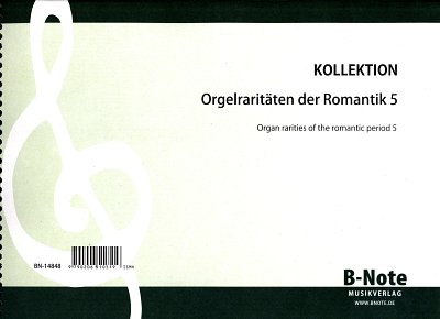 Orgel-Raritäten der Romantik 5, Org