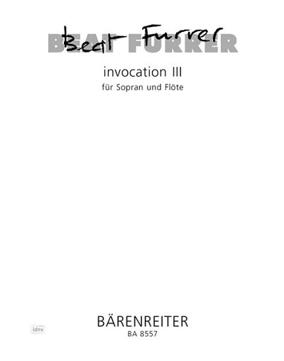 B. Furrer: invocation III für Sopran und Flöte (2004)