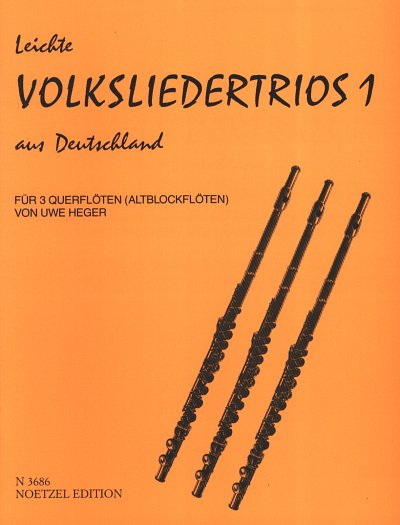 U. Heger: Leichte Volkslieder-Trios 1, 3Fl (Pa+St)