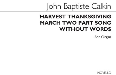 J.B. Calkin: Harvest Thanksgiving March And Two-Part So, Org