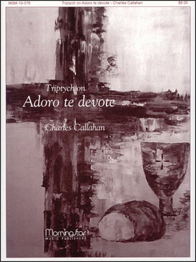 C. Callahan: Triptych on Adoro te devote, Org