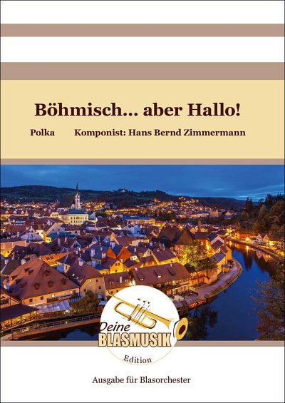 H.B. Zimmermann: Böhmisch... aber Hallo!, Blask (Dir+St)