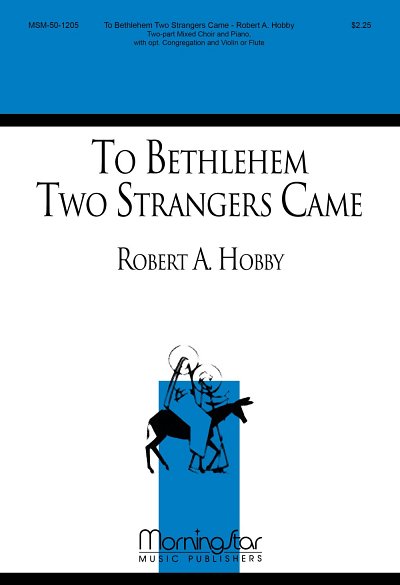 R.A. Hobby: To Bethlehem Two Strangers Came