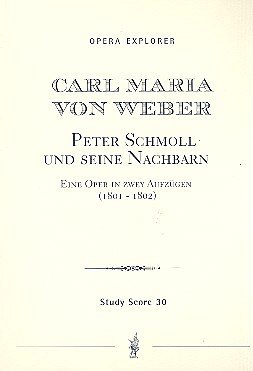 C.M. von Weber: Peter Schmoll und seine Nachbarn