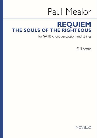 P. Mealor: Requiem 'The Souls of the Righteous' (Ful (Part.)