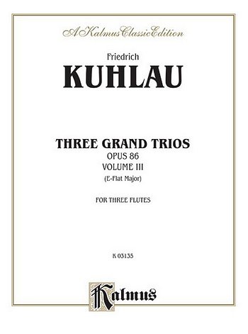 F. Kuhlau: 3 Grand Trios, Op. 86: Volume III (A-Flat Maj, Fl