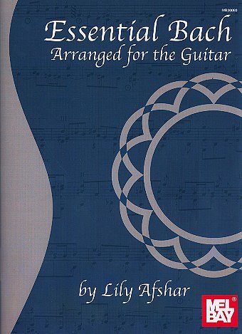 Essential Bach - Arranged For The Guitar