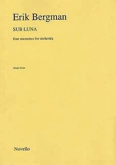 E. Bergman: Bergman Sub Luna Four Nocturnes For Orchestra M/s