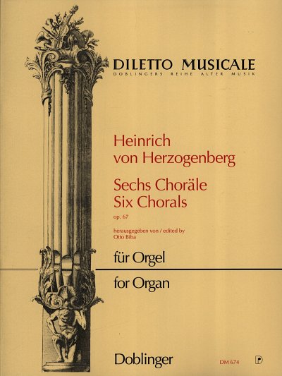 H. von Herzogenberg et al.: Orgelwerke - Sechs Choräle op. 67
