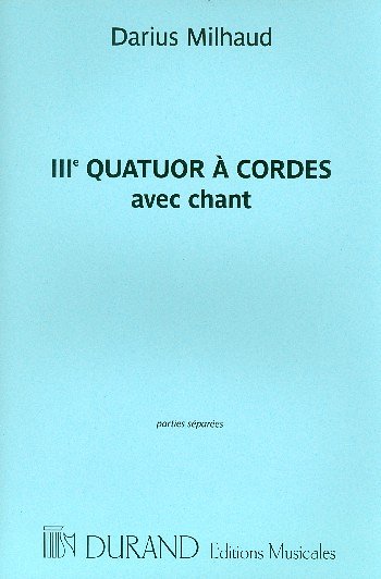 D. Milhaud: Troisieme Quatuor A Cordes, 2VlVaVc (Part.)