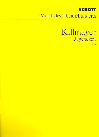 W. Killmayer: Jugendzeit , Orch (Stp)