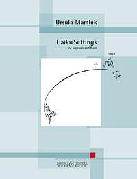 M. Ursula: Haiku Settings (1967), Singstimme (Sopran), Floet