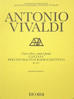 A. Vivaldi: Care Selve, Amici Prati Rv 671