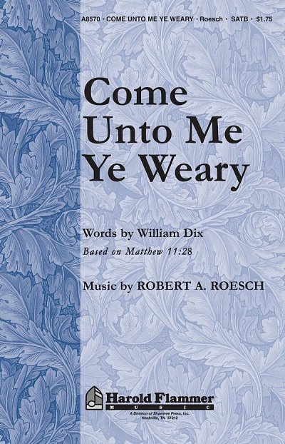 W.C. Dix: Come Unto Me Ye Weary