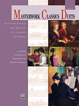 J. Gayle Kowalchyk, E. L. Lancaster, Jane Magrath: Masterwork Classics Duets, Level 5: A Graded Collection of Piano Duets by Master Composers