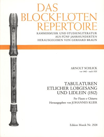 Schlick Arnolt: Tabulaturen etlicher Lobgesang und Lidlein (1512)