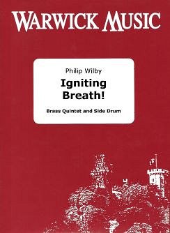 P. Wilby: Igniting Breath! (Pa+St)