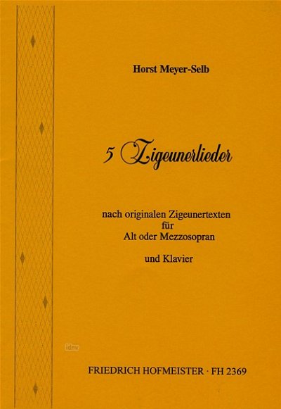 H. Meyer-Selb: 5 Zigeunerlieder für Alt (Mezzosopran)