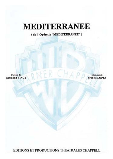 F. Lopez: Méditerranée (De l'opérette Méditerranée)