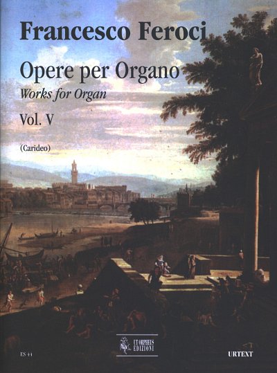 Feroci, Francesco: Works for Organ Vol. 5