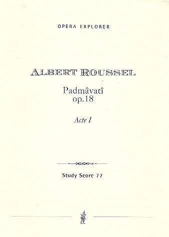 A. Roussel: Padmâvatî op. 18