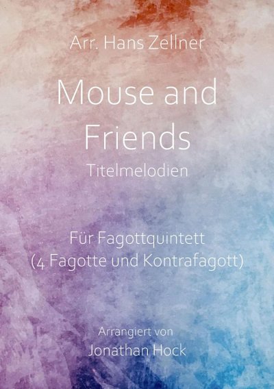 J.  Hock: Mouse and Friends, 5Fag (Pa+St)