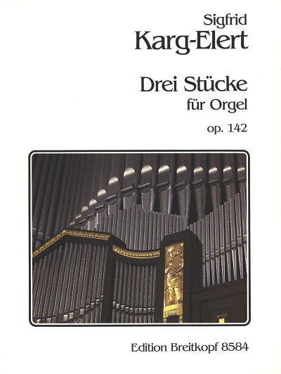 S. Karg-Elert: 3 Stuecke Op 142/2