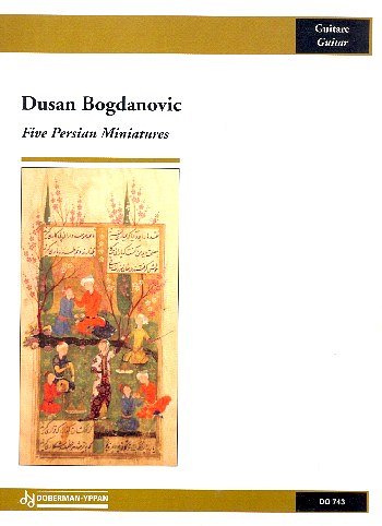 D. Bogdanovic: Five Persian Miniatures, Git