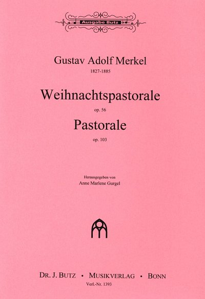 G.A. Merkel: Weihnachtspastorale op.56 und Pastorale op, Org